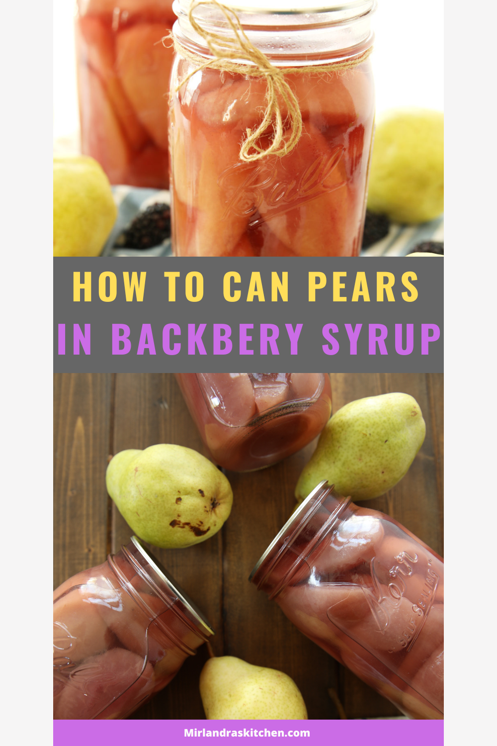 pinterest image of how to can pears in blackberry syrup. There are green pears, jars of purple pears canned in blackberry syrup and some blackberries in the image. 